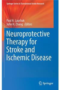 Neuroprotective Therapy for Stroke and Ischemic Disease