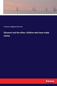 Giovanni and the other; children who have made stories