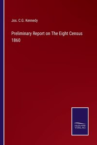 Preliminary Report on The Eight Census 1860