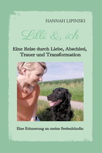 Lilli & ich - Eine Erinnerung an meine Seelenhündin