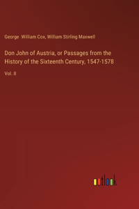 Don John of Austria, or Passages from the History of the Sixteenth Century, 1547-1578