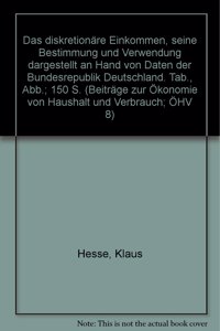 Das Diskretionare Einkommen, Seine Bestimmung Und Verwendung