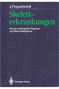 Skeletterkrankungen: Klinisch-Radiologische Diagnose Und Differentialdiagnose