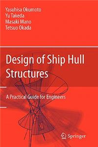 Design of Ship Hull Structures: A Practical Guide for Engineers