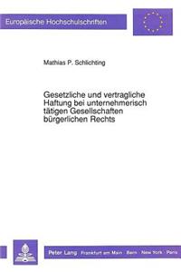 Gesetzliche Und Vertragliche Haftung Bei Unternehmerisch Taetigen Gesellschaften Buergerlichen Rechts