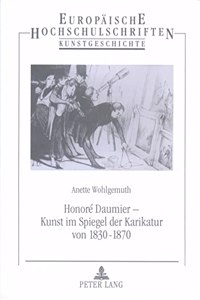 Honore Daumier - Kunst Im Spiegel Der Karikatur Von 1830 Bis 1870