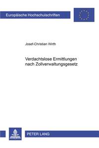 Verdachtslose Ermittlungen Nach Zollverwaltungsgesetz