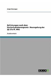 Befristungen nach dem Hochschulrahmengesetz - Neuregelung der §§ 57a ff. HRG