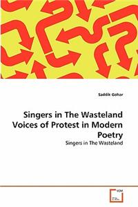 Singers in The Wasteland Voices of Protest in Modern Poetry