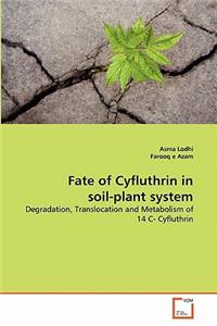 Fate of Cyfluthrin in soil-plant system