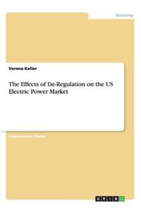 Effects of De-Regulation on the US Electric Power Market