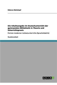 Die Inhaltsangabe im Deutschunterricht der gymnasialen Mittelstufe in Theorie und Unterrichtspraxis