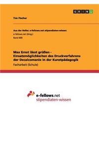 Max Ernst lässt grüßen - Einsatzmöglichkeiten des Druckverfahrens der Decalcomanie in der Kunstpädagogik