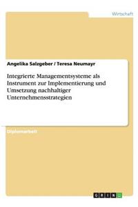 Integrierte Managementsysteme als Instrument zur Implementierung und Umsetzung nachhaltiger Unternehmensstrategien