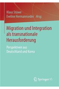 Migration Und Integration ALS Transnationale Herausforderung