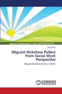 Migrant Rickshaw Pullers from Social Work Perspective