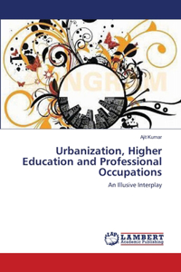 Urbanization, Higher Education and Professional Occupations