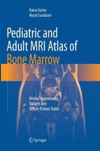 Pediatric and Adult MRI Atlas of Bone Marrow