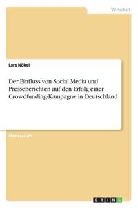 Einfluss von Social Media und Presseberichten auf den Erfolg einer Crowdfunding-Kampagne in Deutschland