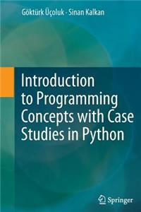 Introduction to Programming Concepts with Case Studies in Python