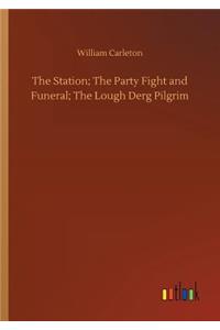 Station; The Party Fight and Funeral; The Lough Derg Pilgrim