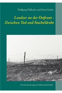 Landser an der Ostfront - Zwischen Tod und Stacheldraht