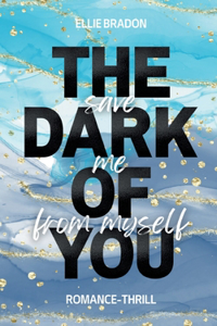 The Dark of You