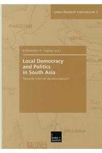 Local Democracy and Politics in South Asia