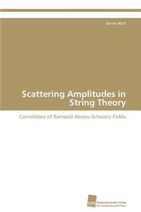 Scattering Amplitudes in String Theory