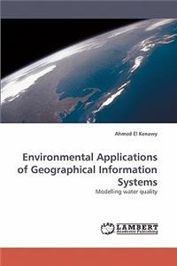 Environmental Applications of Geographical Information Systems