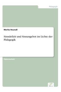 Sinndefizit und Sinnangebot im Lichte der Pädagogik