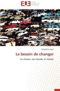 Le Besoin de Changer