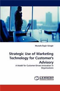 Strategic Use of Marketing Technology for Customer's Advisory