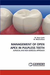 Management of Open Apex in Pulpless Teeth