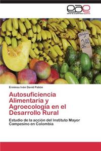 Autosuficiencia Alimentaria y Agroecología en el Desarrollo Rural