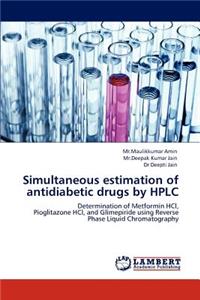 Simultaneous estimation of antidiabetic drugs by HPLC