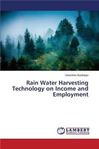 Rain Water Harvesting Technology on Income and Employment