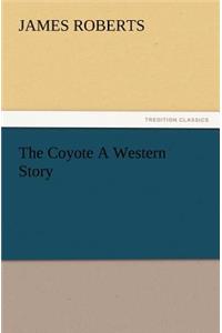 Coyote A Western Story