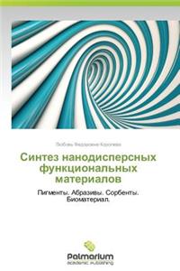 Sintez Nanodispersnykh Funktsional'nykh Materialov