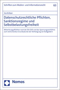 Datenschutzrechtliche Pflichten, Sanktionsregime Und Selbstbelastungsfreiheit