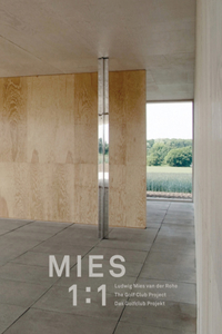 Ludwig Mies Van Der Rohe: Mies 1:1, Das Golfklub-Projekt in Krefeld