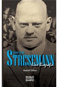 Gustav Ernst Stresemann. Eine Biographie.