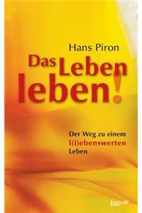 Das LEBEN leben!