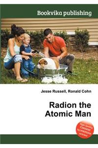 Radion the Atomic Man