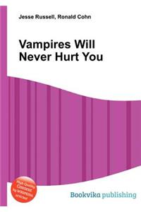 Vampires Will Never Hurt You