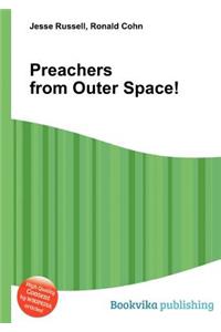 Preachers from Outer Space!