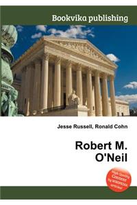 Robert M. O'Neil