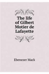 The Life of Gilbert Motier de Lafayette