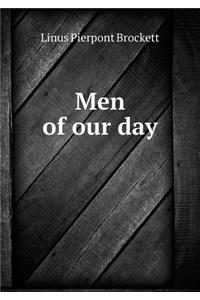 Men of our day
