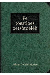 Pe toestloes oetsôtoeléh
